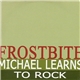 Michael Learns To Rock - Frostbite